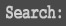Search: